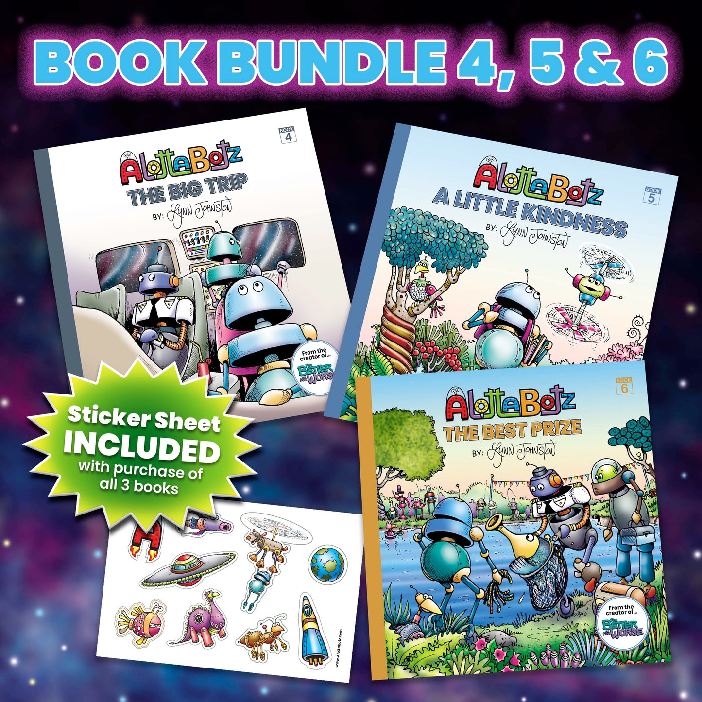 Alottabotz children's book bundle: get books four to six of Lynn Johnston's Alottabotz books plus a sticker sheet.